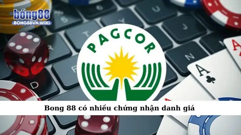 Bong 88 có nhiều chứng nhận danh giá