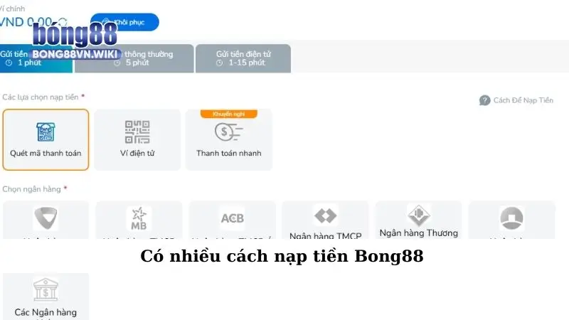 Có nhiều cách nạp tiền Bong88