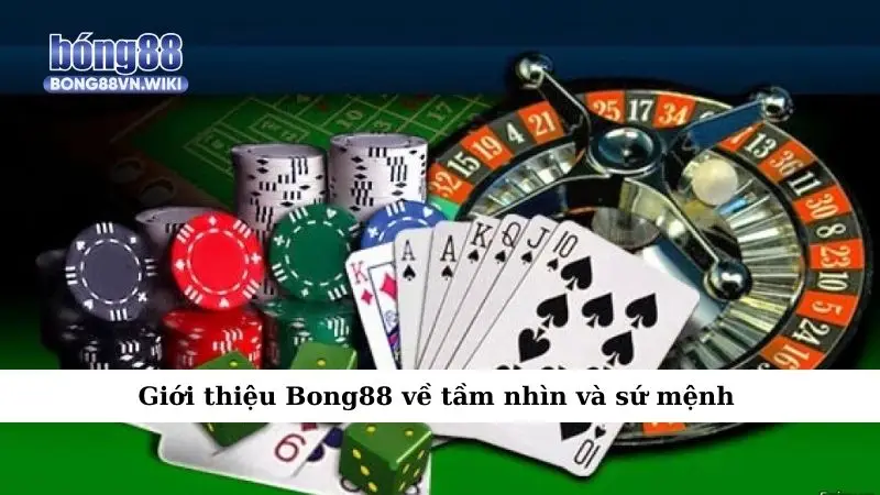 Giới thiệu Bong88 về tầm nhìn và sứ mệnh
