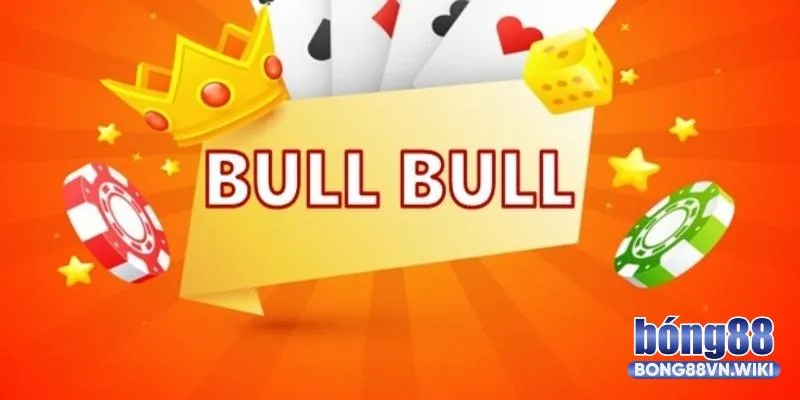 Kinh nghiệm chơi bài Bull Bull