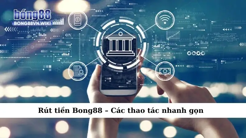 Rút tiền Bong88