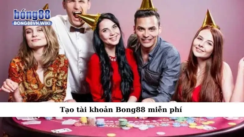 Tạo tài khoản Bong88 miễn phí