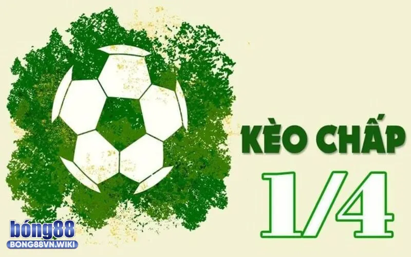 Tìm hiểu về kèo chấp 1/4